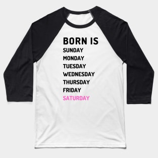 Born is saturday dark Baseball T-Shirt